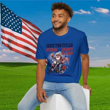 I Have 2 Titles: Veteran & Grumpy Old Man... Adult T-Shirt
