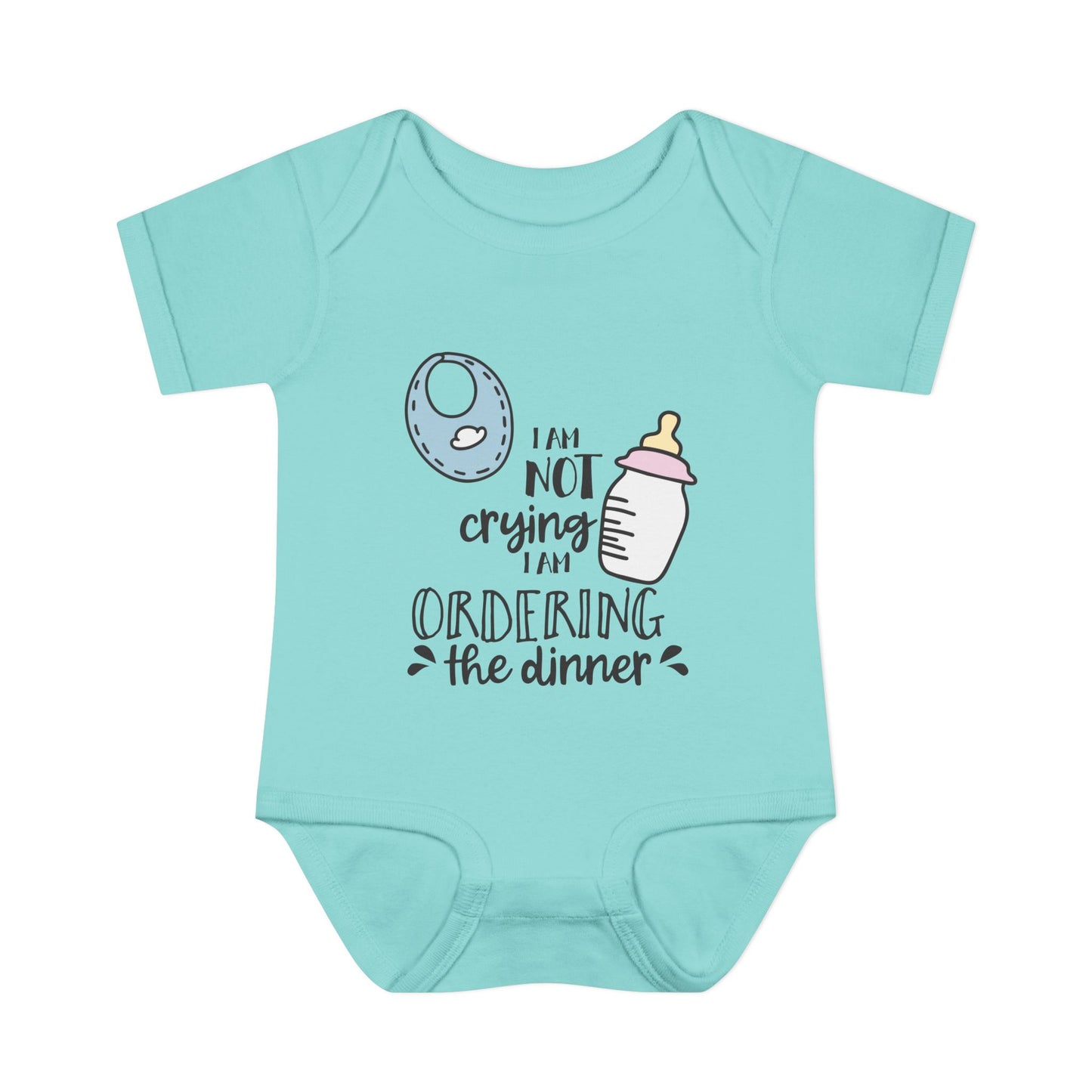 I Am Not Crying I Am Ordering The Dinner Infant Baby Rib Bodysuit