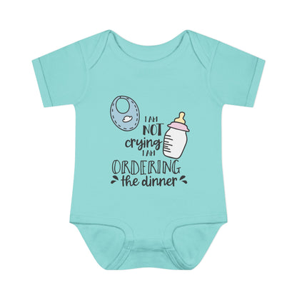 I Am Not Crying I Am Ordering The Dinner Infant Baby Rib Bodysuit