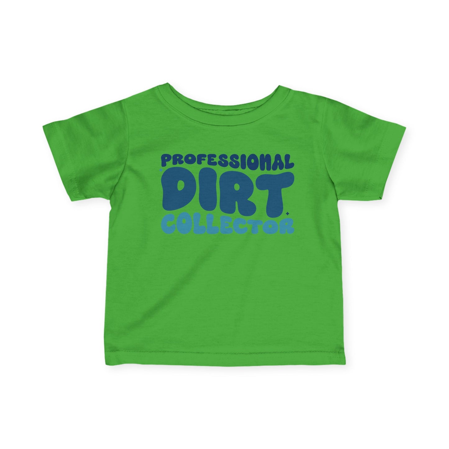 Professional Dirt Collector Infant Soft T-Shirt