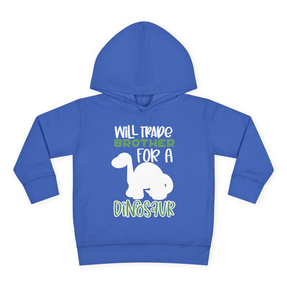 Will Trade Brother for a Dinosaur Toddler Hoodie