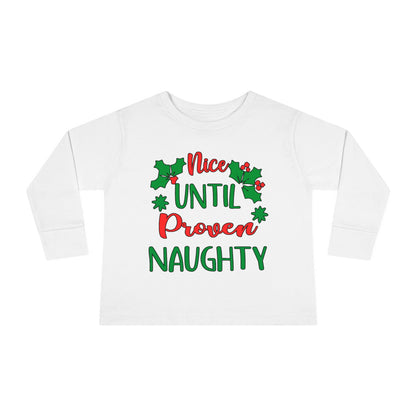 Nice Until Proven Naughty Toddler Long Sleeve Tee