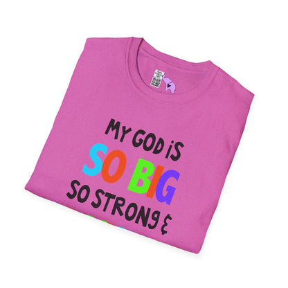 My God is So Big, So Strong, & So Mighty Adult T-shirt