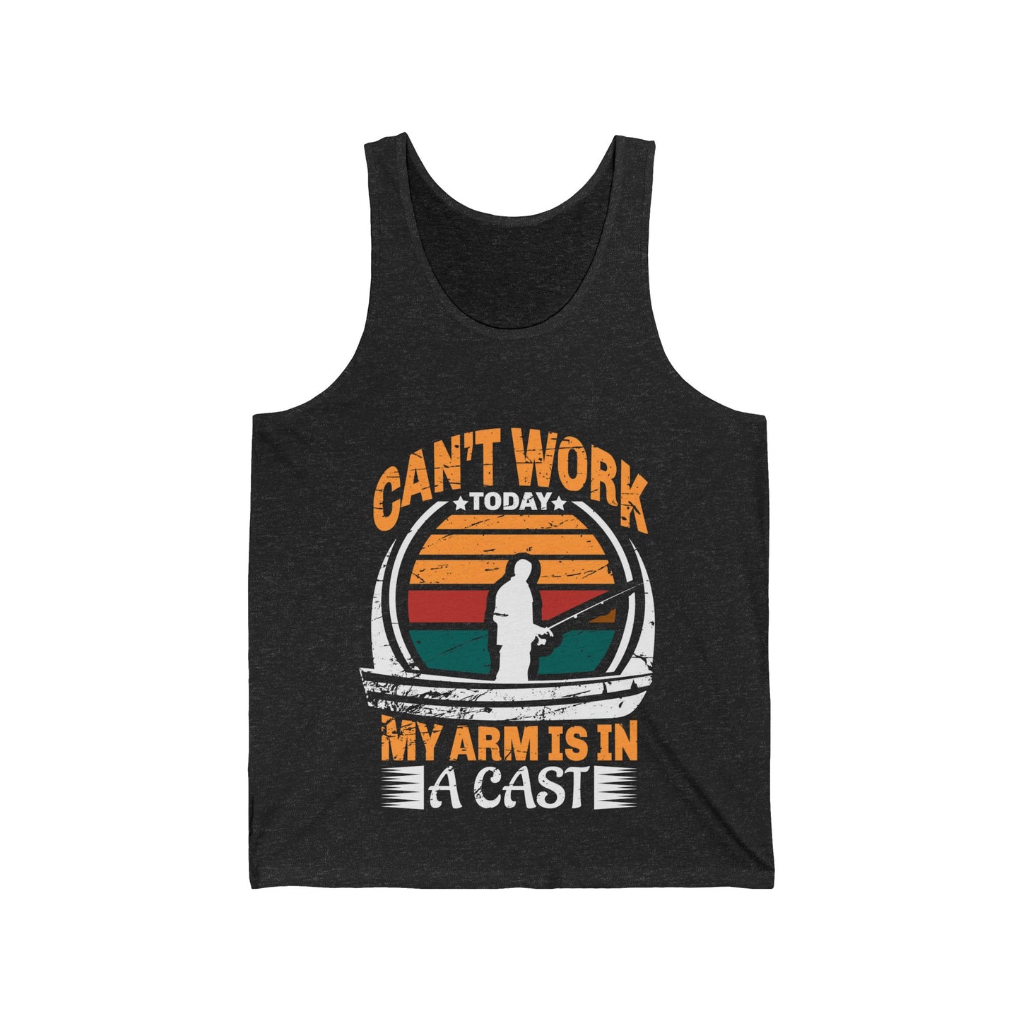 Can't Work Today My Arm Is In A Cast (Fishing) Unisex Tank