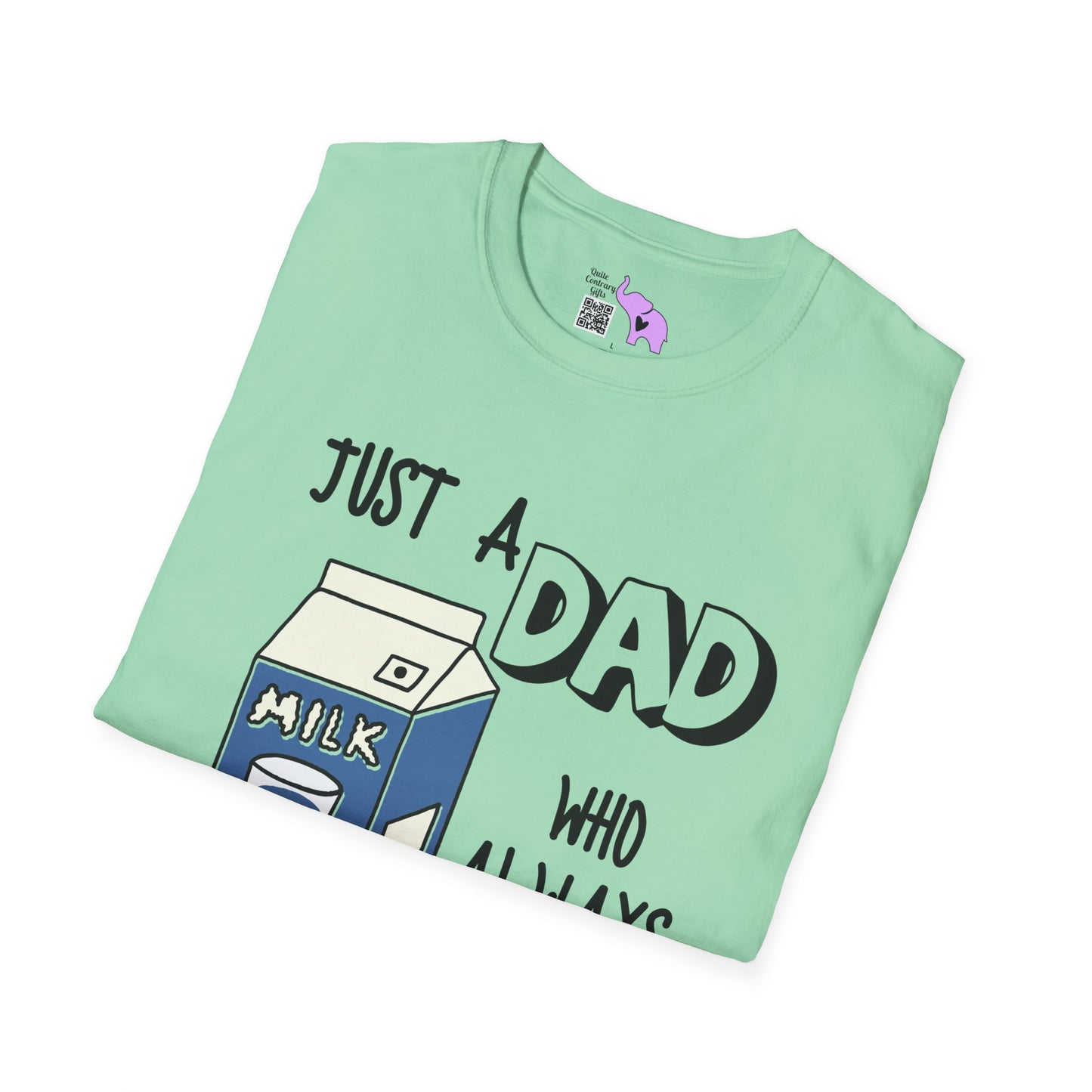 Just A Dad Who Always Came Back With The Milk Adult T-shirt