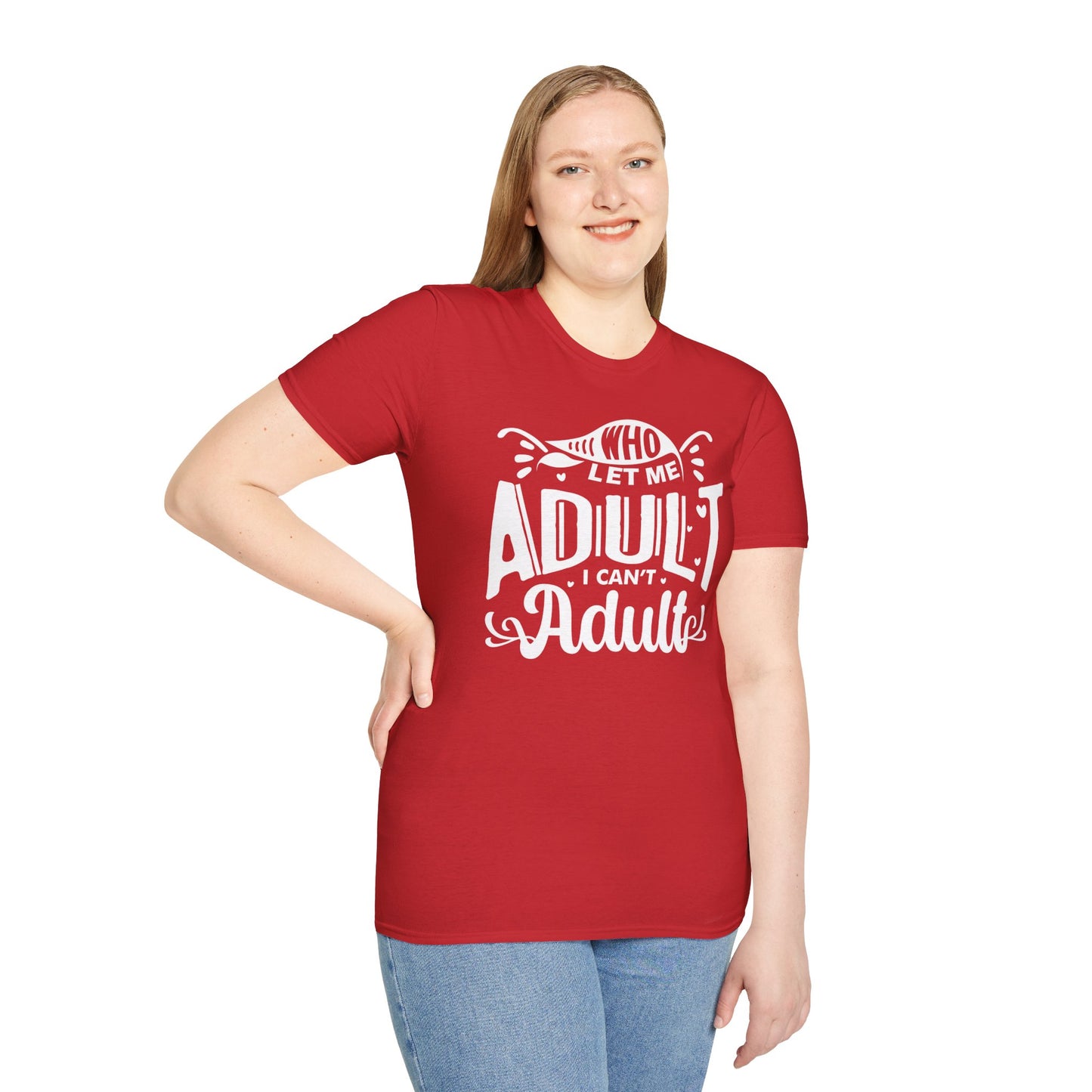 Who Let Me Adult I Can't Adult T-shirt