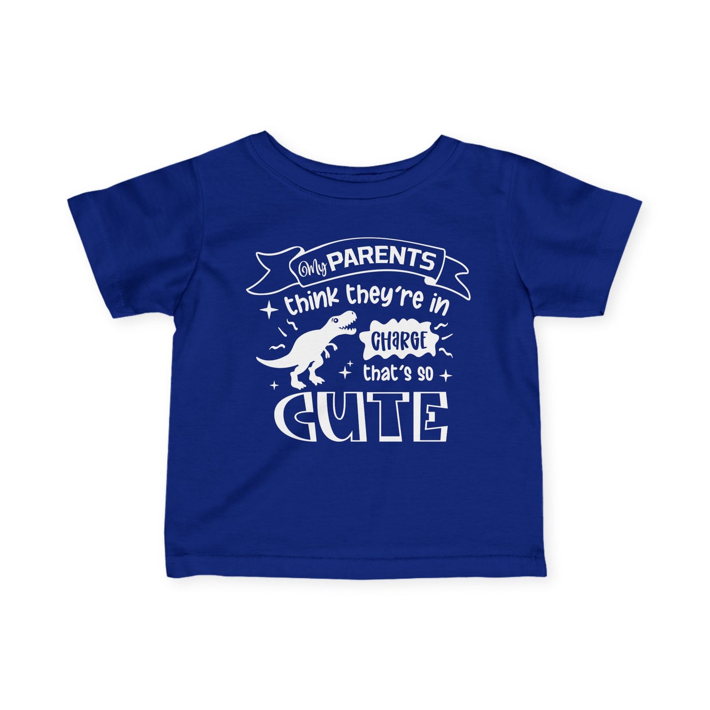 My Parents Think They're In Charge That's So Cute Infant Soft T-Shirt