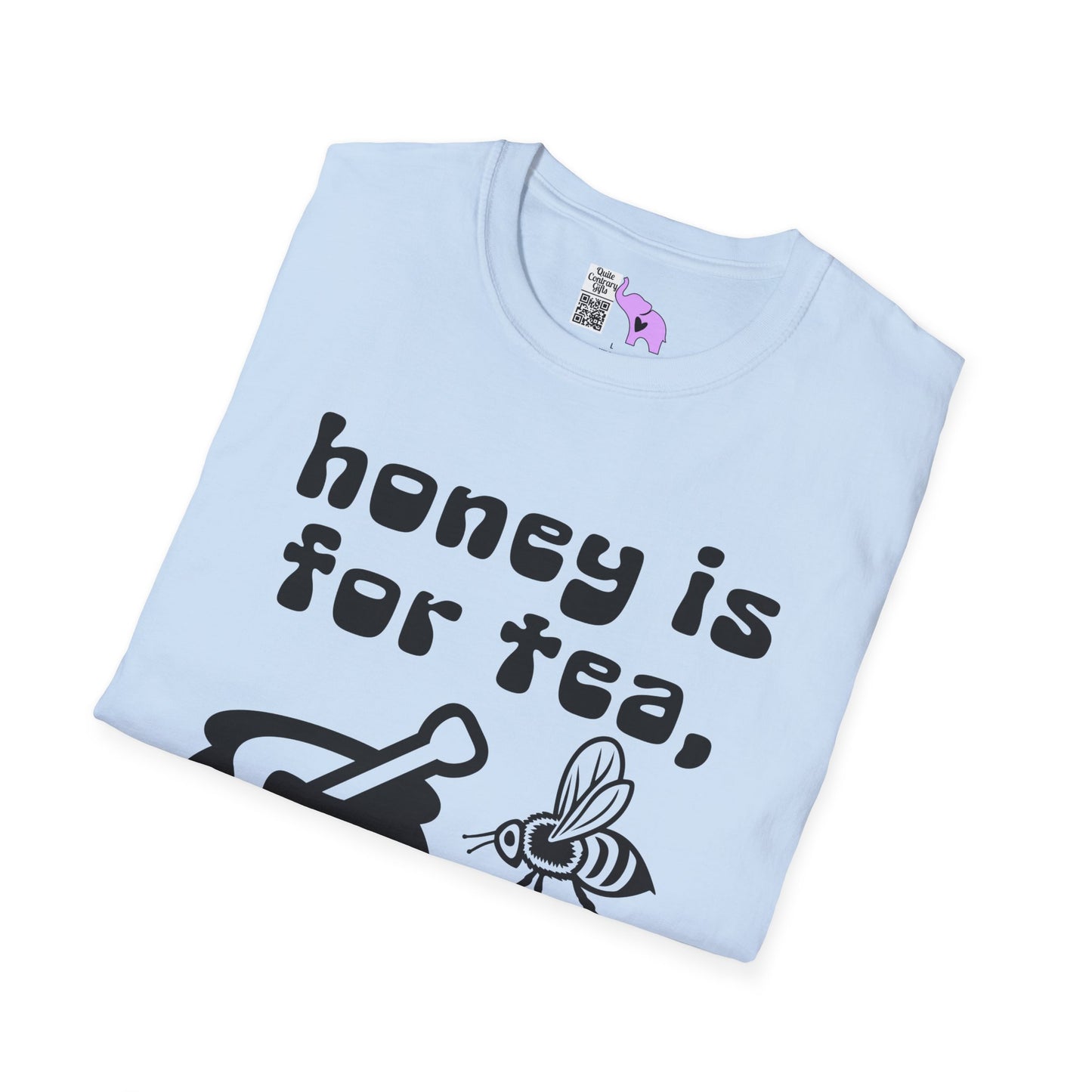 Honey Is For Tea Not Me Adult T-shirt
