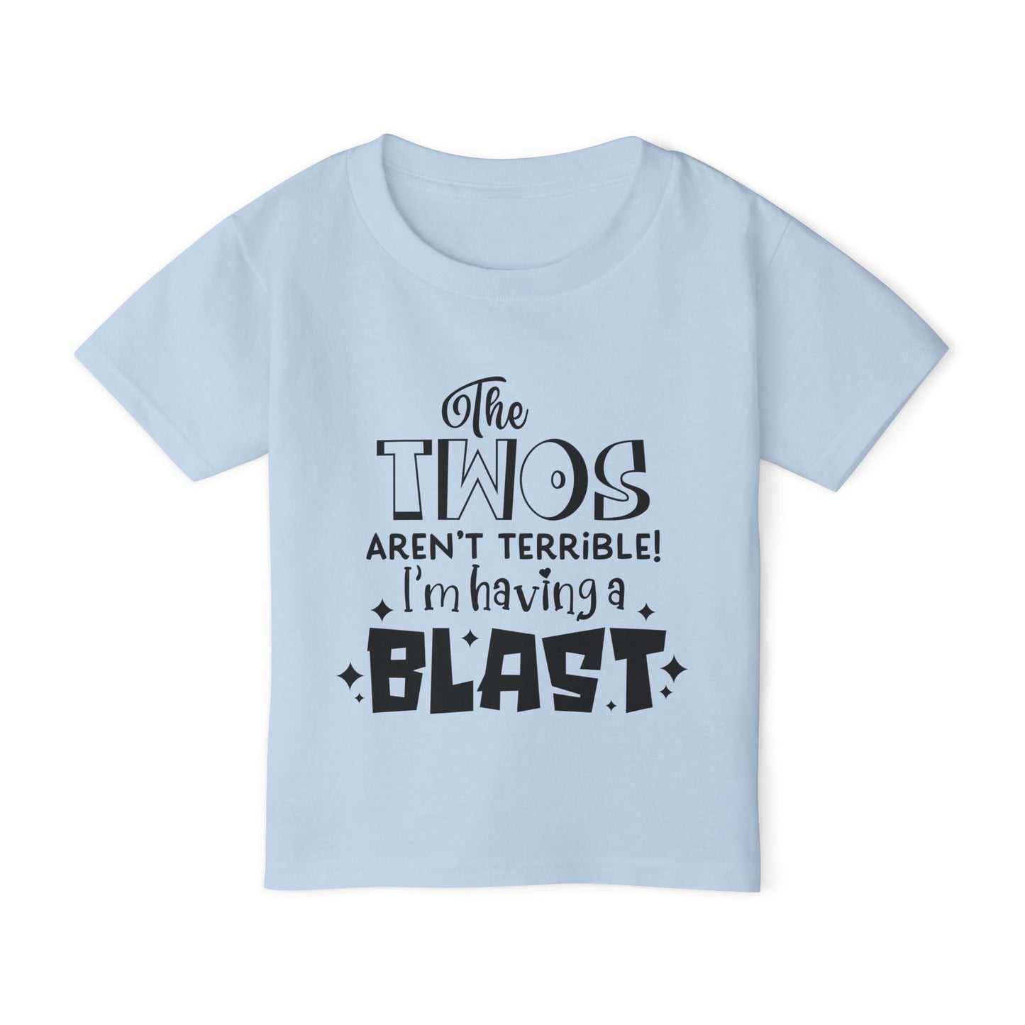 The Twos Aren't Terrible I'm Having A Blast Heavy Cotton™ Toddler T-shirt