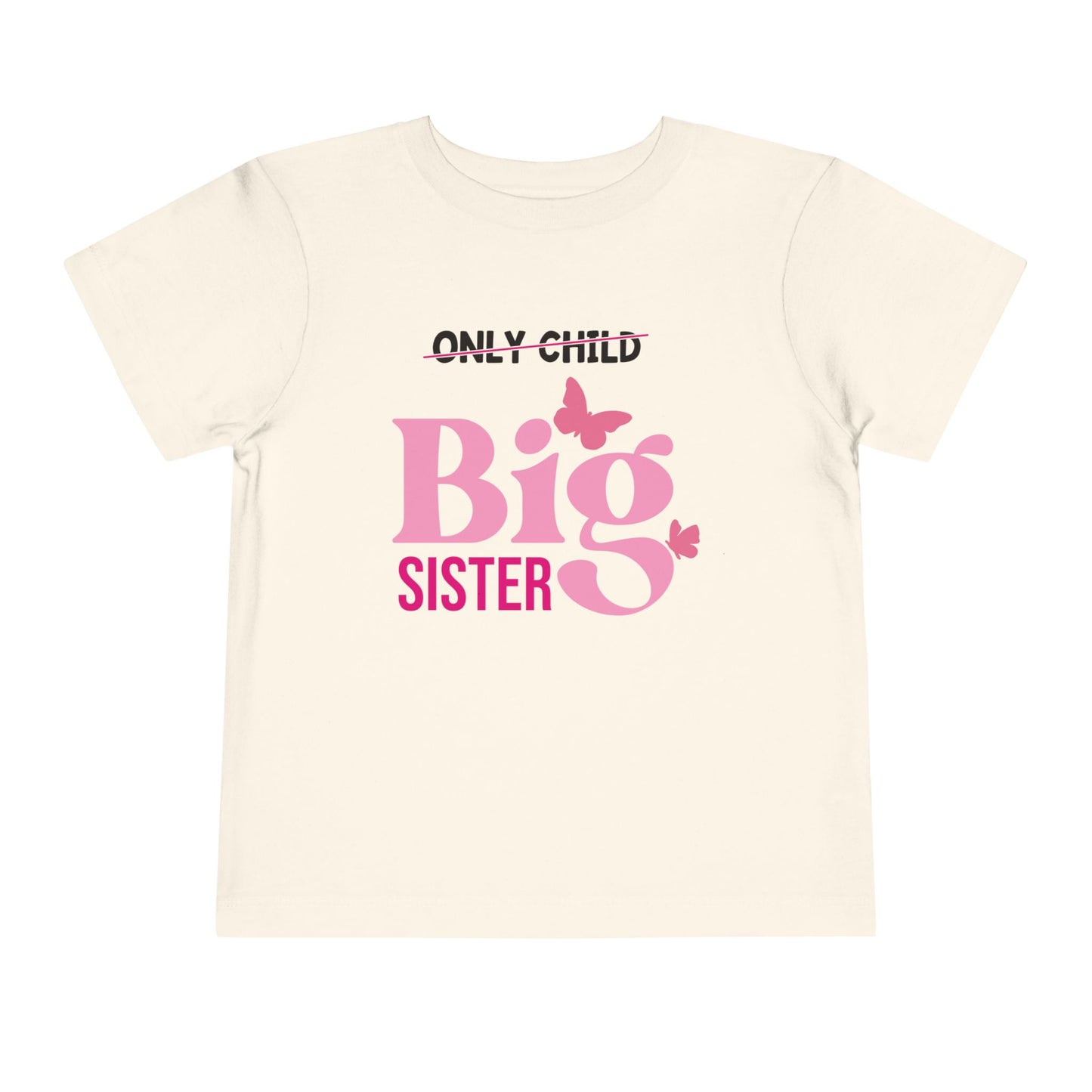 Promoted to Big Sister from Only Child Toddler Tee