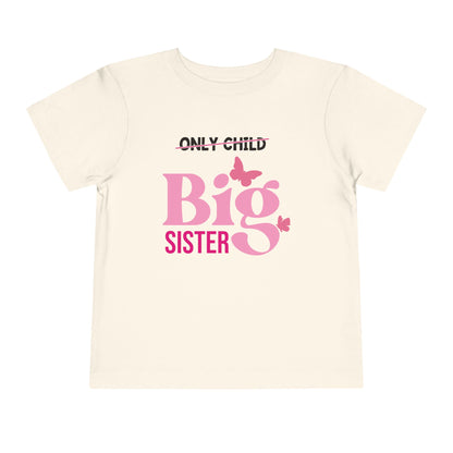 Promoted to Big Sister from Only Child Toddler Tee