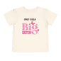 Promoted to Big Sister from Only Child Toddler Tee