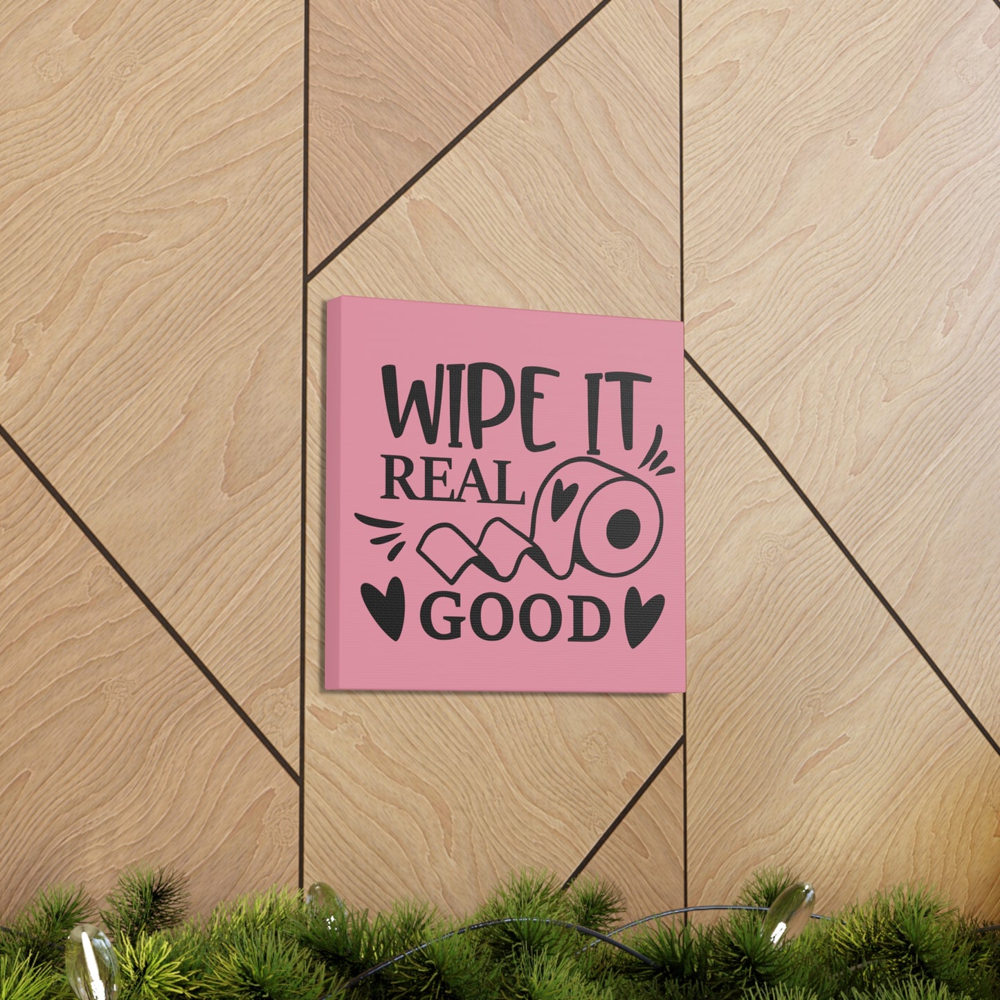 Wipe It Real Good Canvas Square Wraps w/o Frame