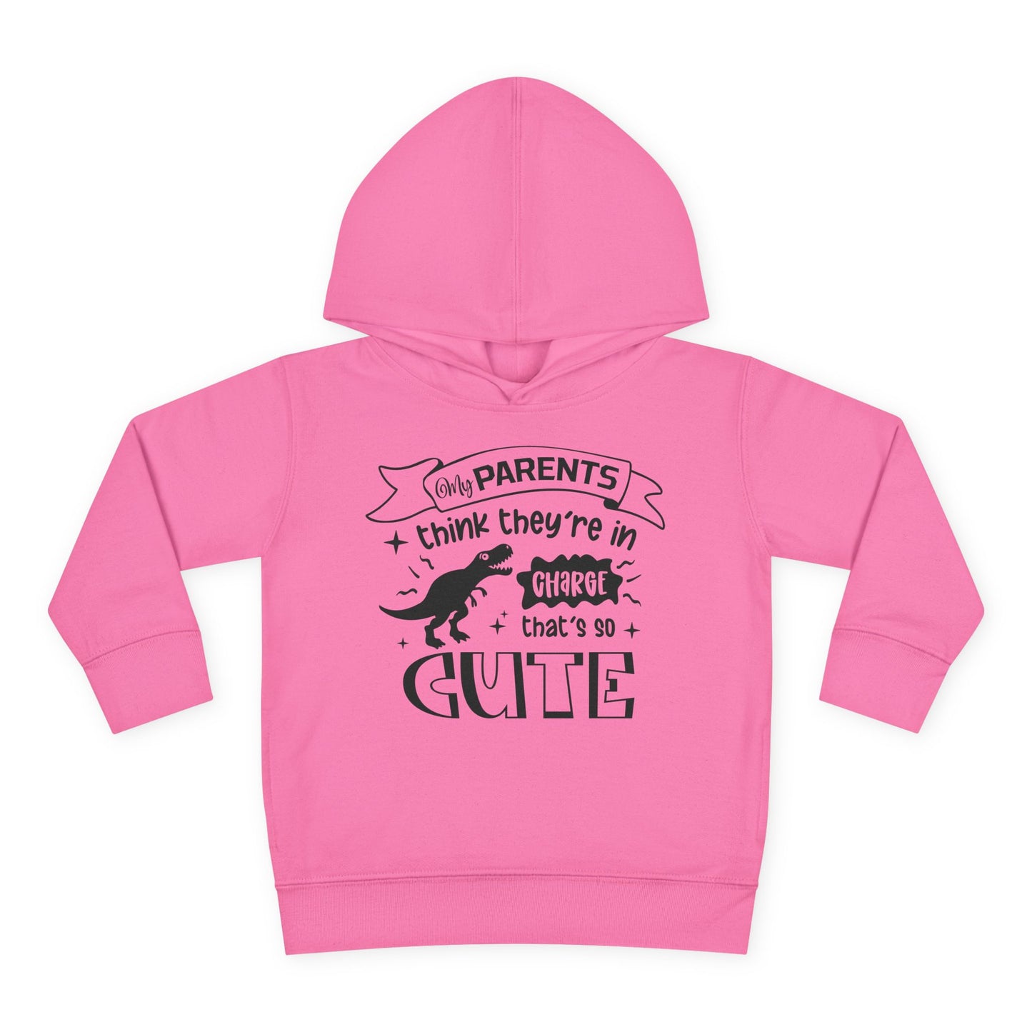 My Parents Think They're In Charge That's So Cute Toddler Hoodie