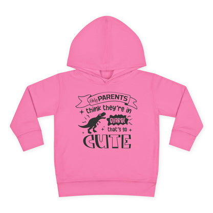 My Parents Think They're In Charge That's So Cute Toddler Hoodie