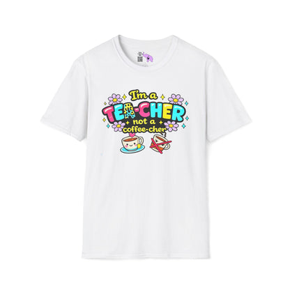 I'm A Tea-cher Not A Coffee-cher Adult T-shirt