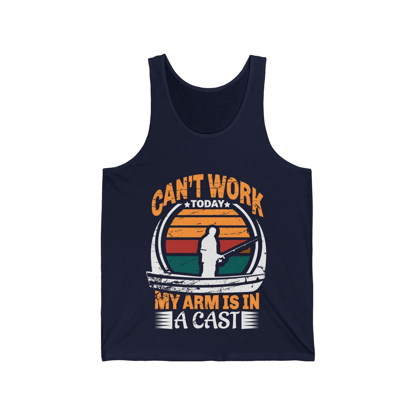 Can't Work Today My Arm Is In A Cast (Fishing) Unisex Tank