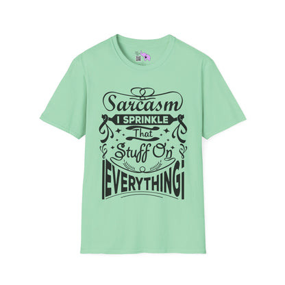 Sarcasm; I Sprinkle That Stuff On Everything T-shirt