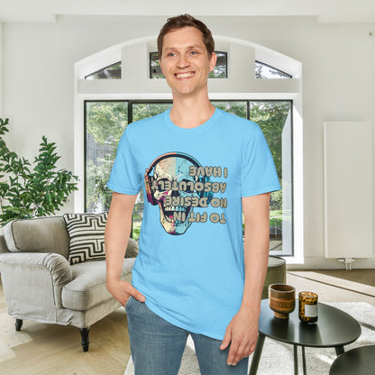 I Have Absolutely No Desire to Fit In Adult T-shirt