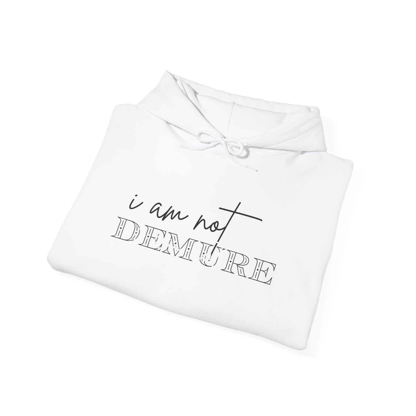 I Am Not Demure 2 Adult Heavy Blend™ Hoodie