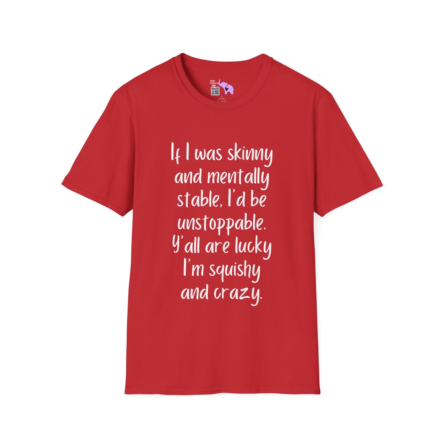 If I Was Skinny and Mentally Stable... Adult T-shirt