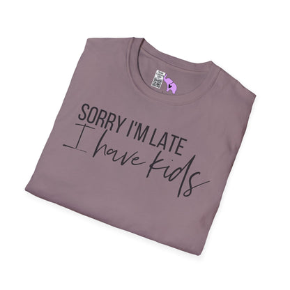 Sorry I'm Late I Have Kids Adult T-shirt