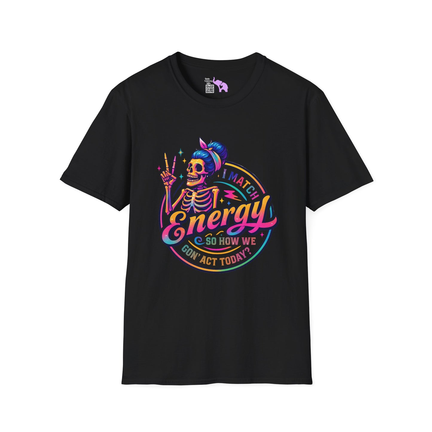 I Match Energy So How We Gon' Act? Adult T-shirt