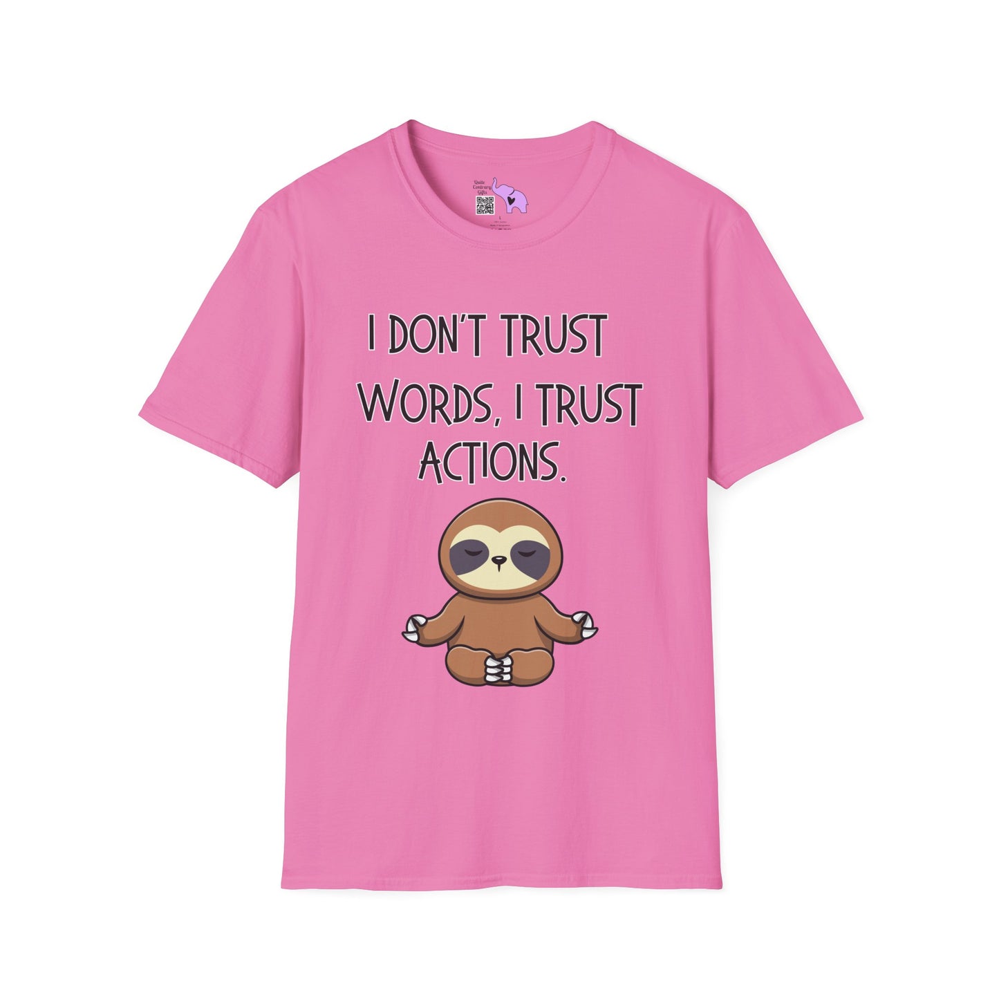 I Don't Trust Words, I Trust Actions w/Sloth Adult T-shirt