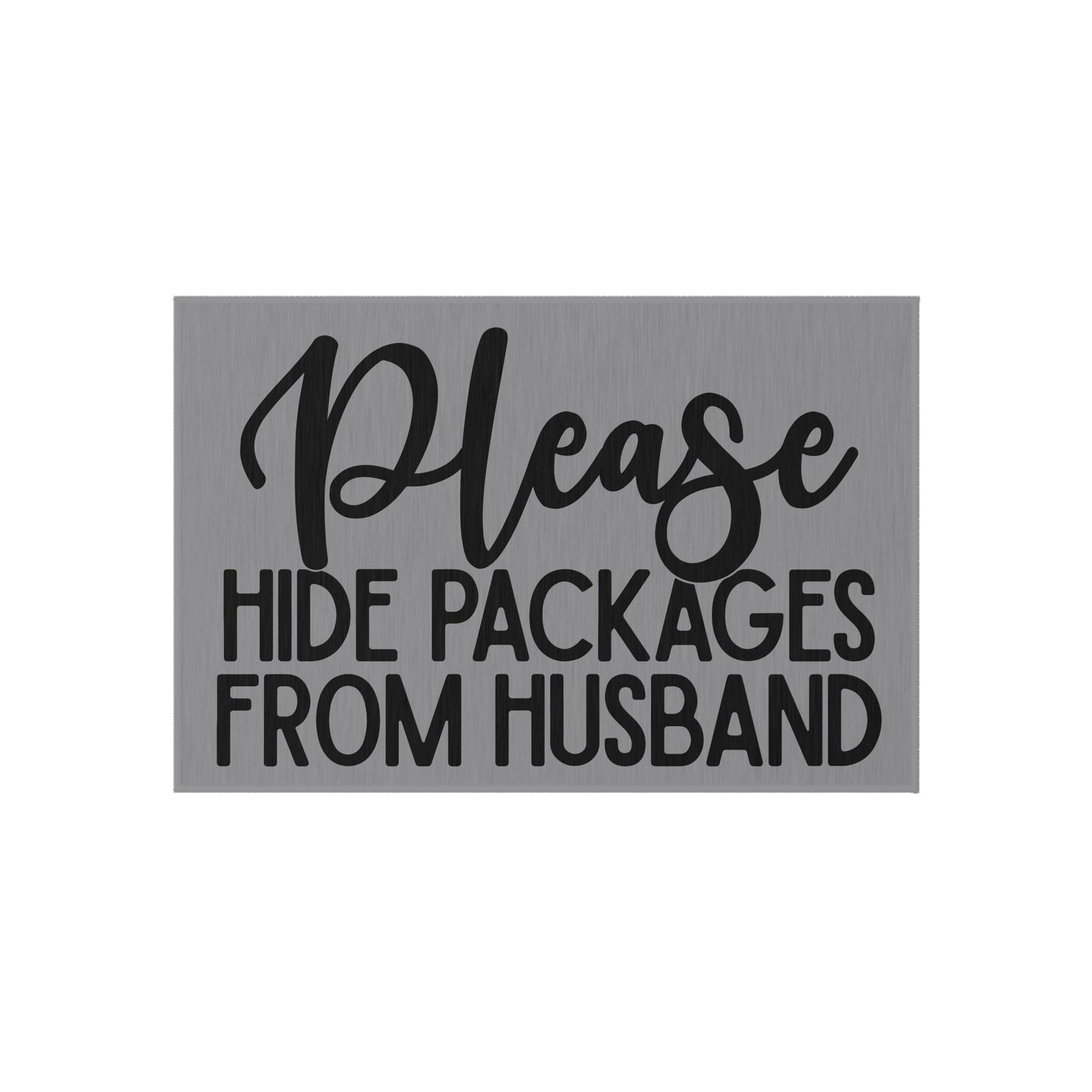 Please Hide Packages From Husband Outdoor Rug