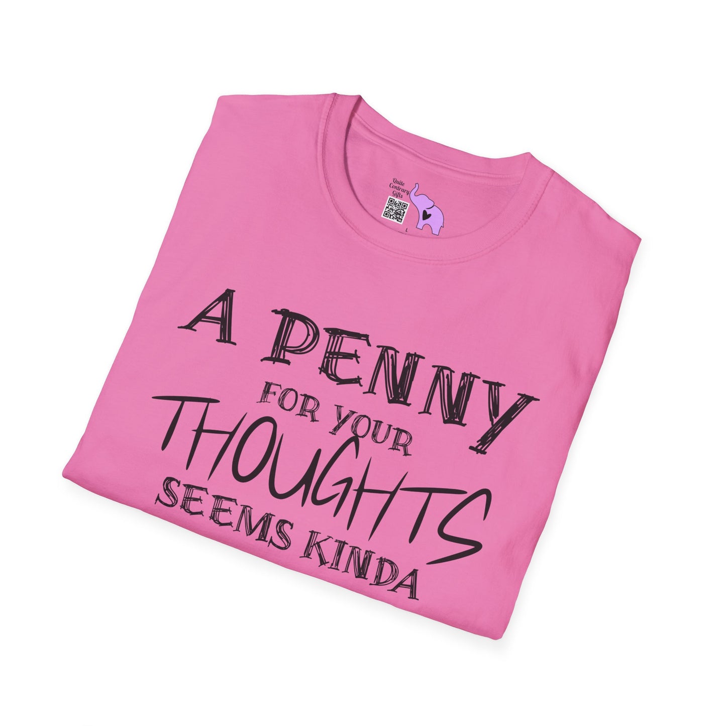 A Penny For Your Thoughts Seems Kinda Pricey Adult T-shirt