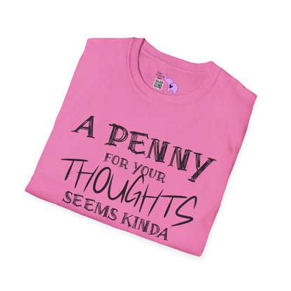 A Penny For Your Thoughts Seems Kinda Pricey Adult T-shirt