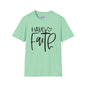 Have Faith Adult T-shirt