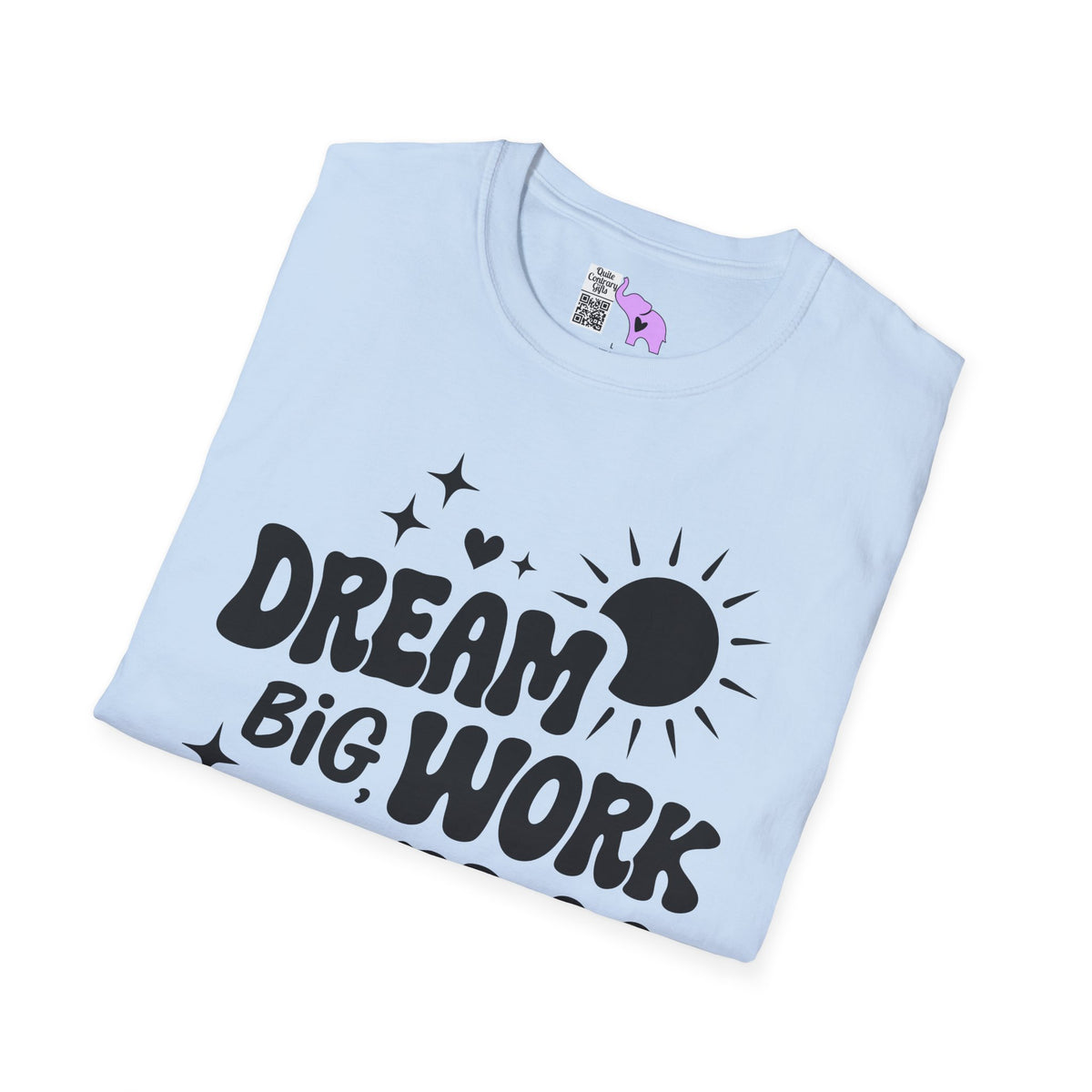 Dream Big Work Hard Adult T-shirt