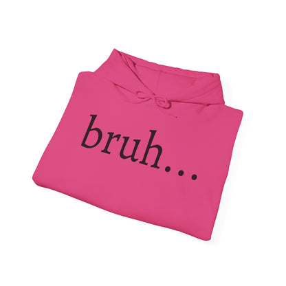 bruh... Heavy Blend™ Hooded Sweatshirt
