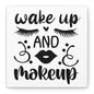 Wake Up and Makeup Canvas Art