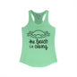 The Beach Is Calling Women's Ideal Racerback Tank