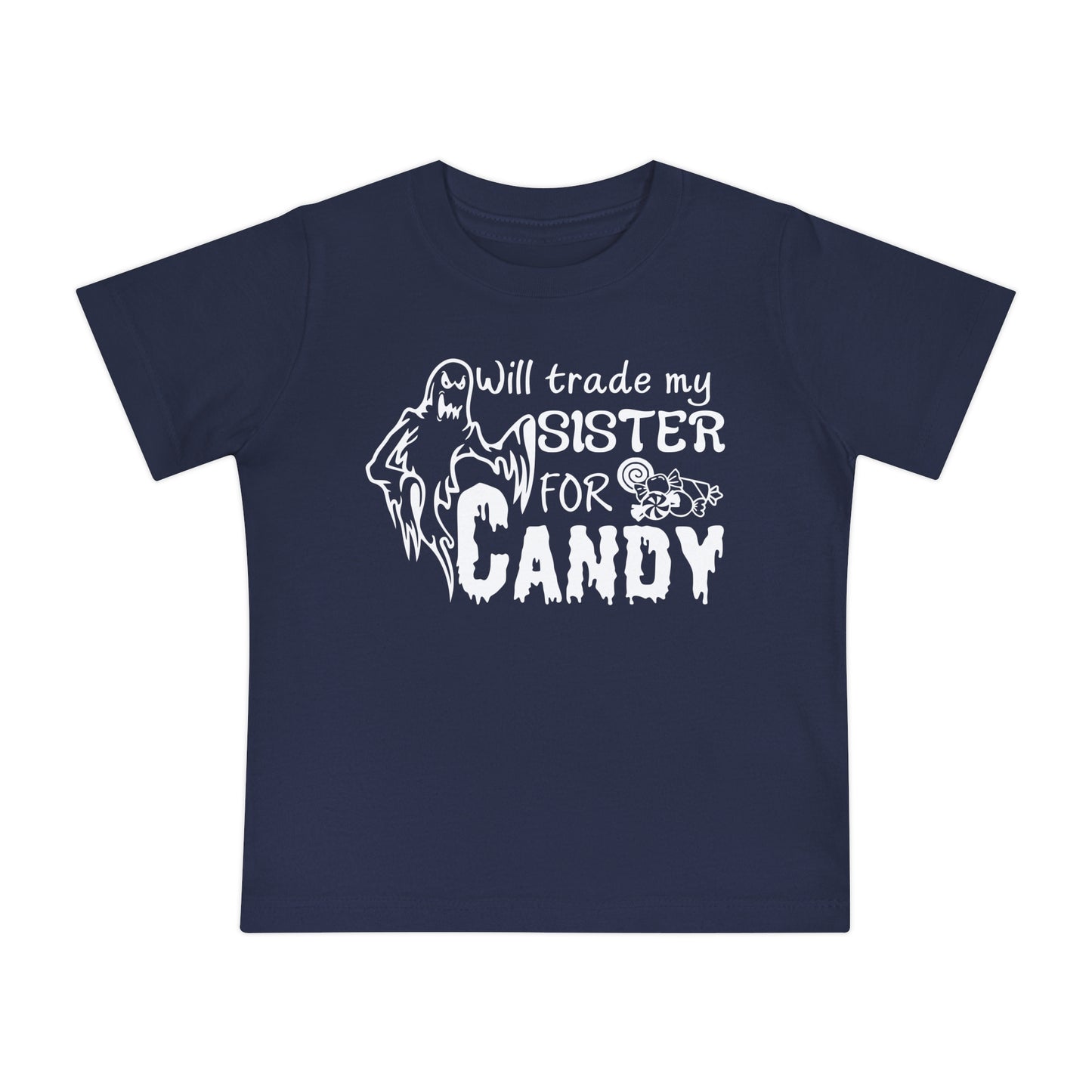 Will Trade My Sister For Candy Infant T-Shirt