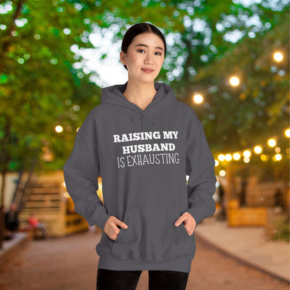 Raising My Husband is Exhausting Heavy Blend™ Hooded Sweatshirt