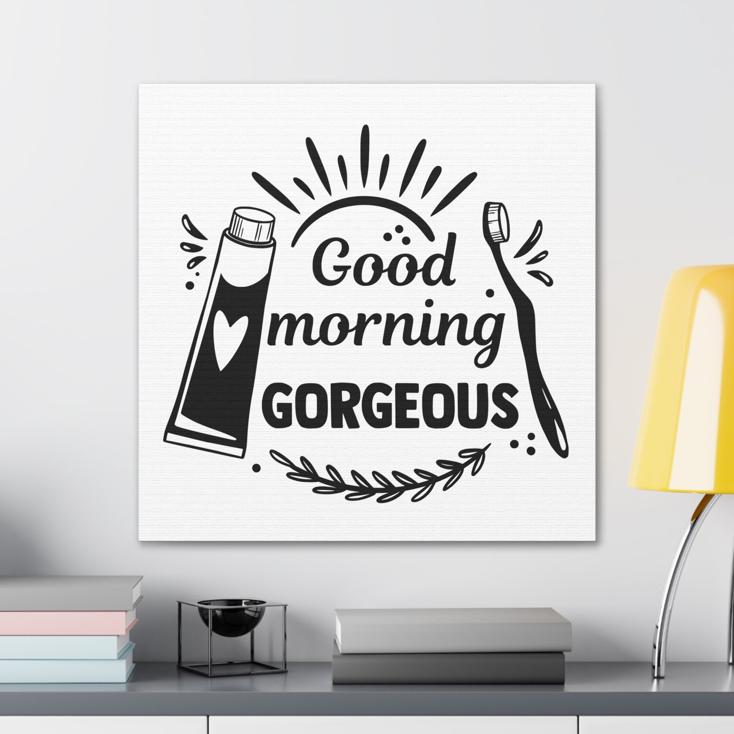 Good Morning Gorgeous Canvas Square Wraps w/o Frame