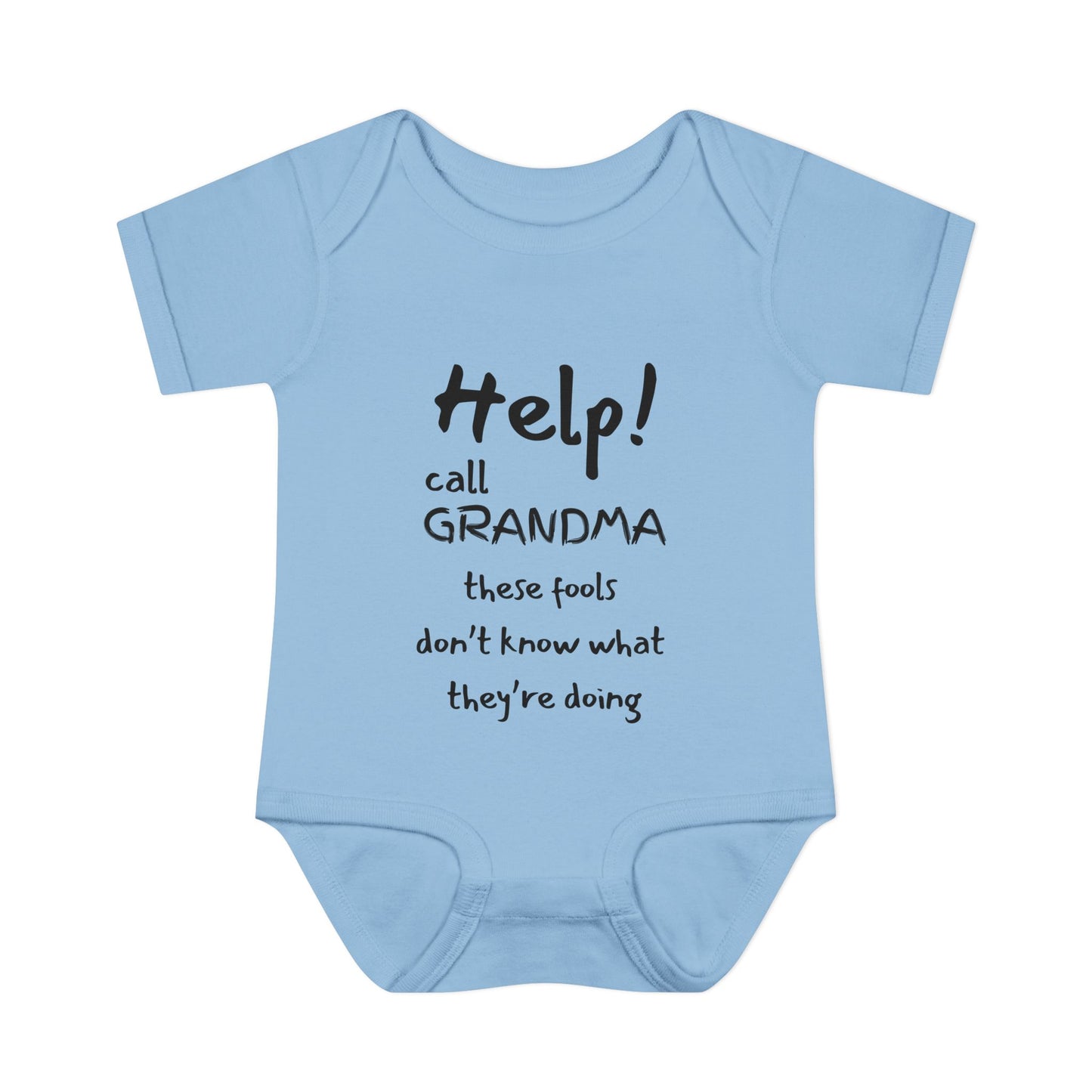 Help! Call Grandma These Fools Don't Know What They're doing Infant Baby Rib Bodysuit