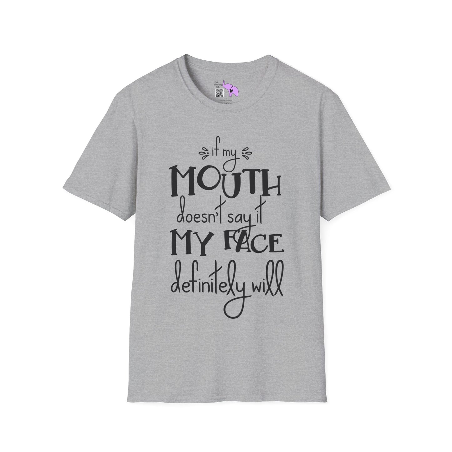 If My Mouth Doesn't Say It My Face Will Adult T-shirt