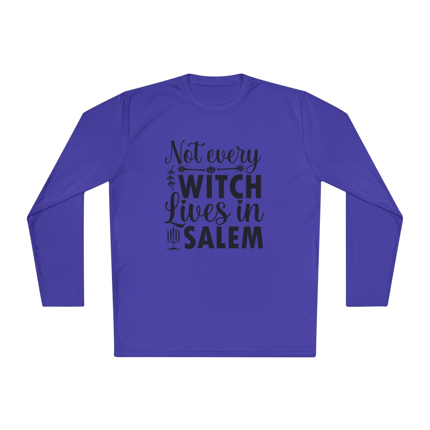 Not Every Witch Lives in Salem Adult Long Sleeve Tee