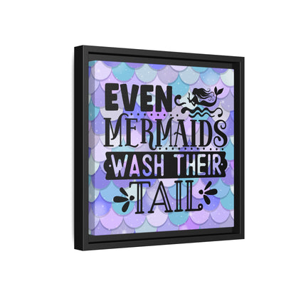 Even Mermaids Wash Their Tail Canvas Bathroom Art