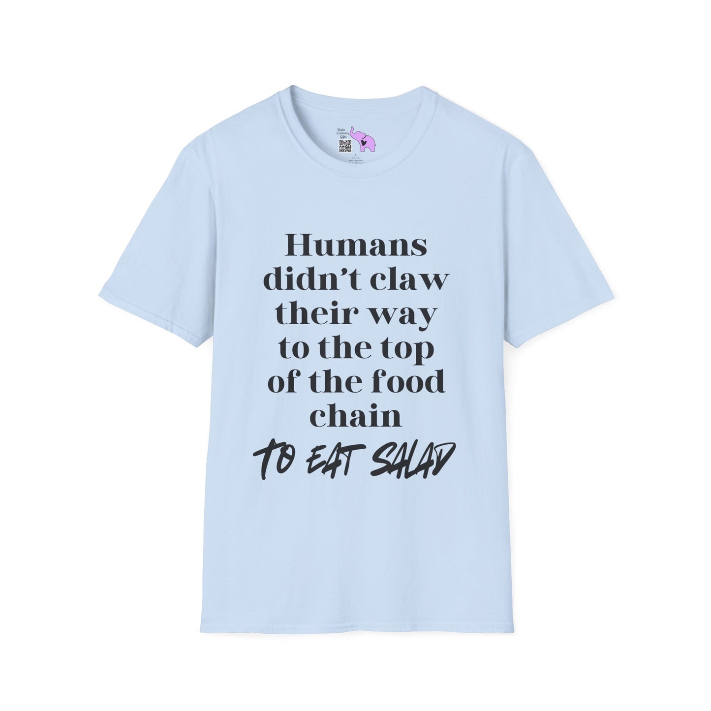 Humans Didn't Claw Their Way To The Top of The Food Chain To Eat Salad Adult T-shirt