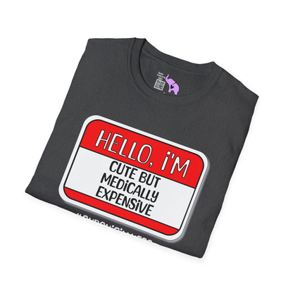 Hello, I'm Cute But Medically Expensive Adult T-shirt