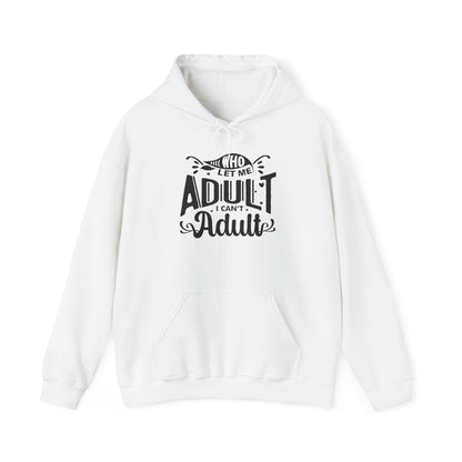 Who Let Me Adult I Can't Adult Heavy Blend™ Hooded Sweatshirt