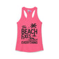 The Beach Fixes Everything Women's Ideal Racerback Tank