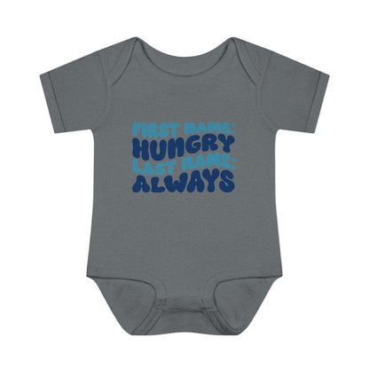 First Name: Hungry Last Name: Always Infant Baby Rib Bodysuit