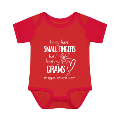 I May Have Small Fingers But I Have My GRAMS Wrapped around them Infant Baby Rib Bodysuit