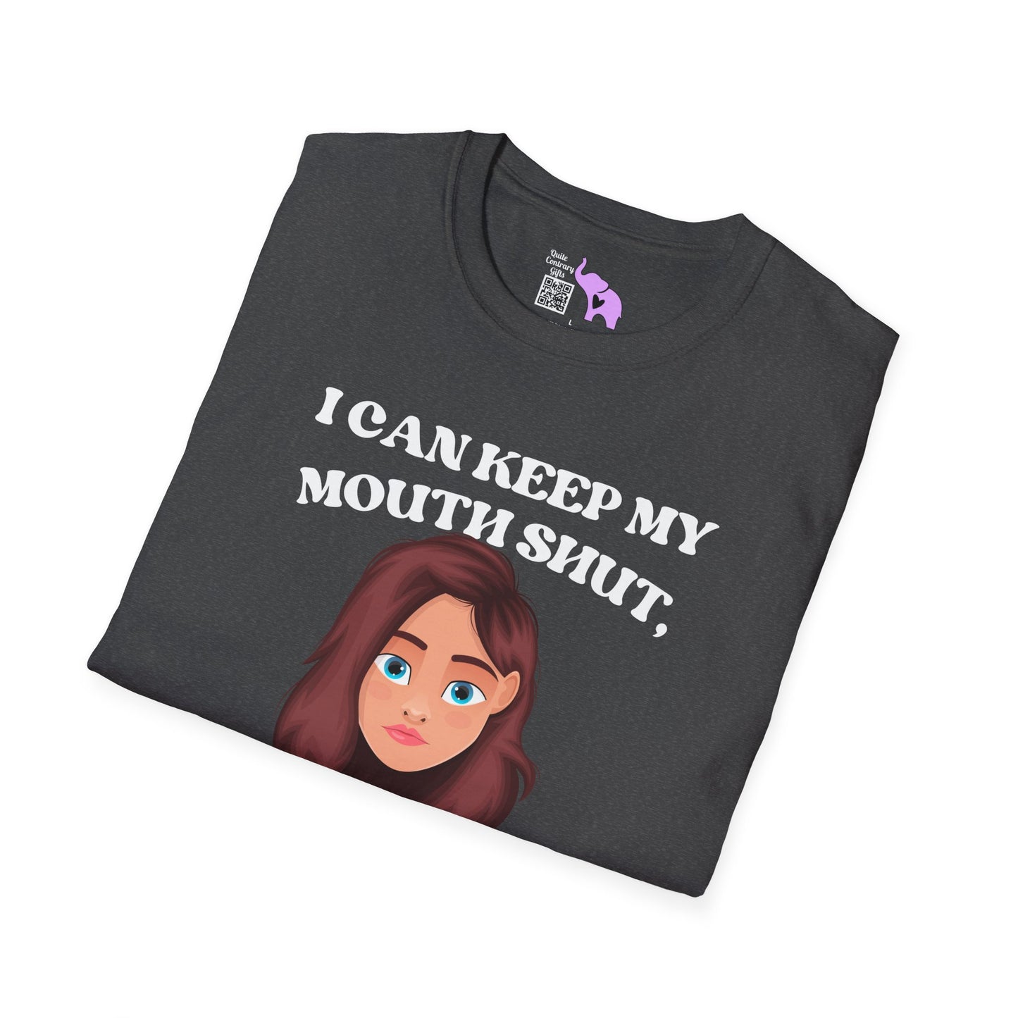 I Can Keep My Mouth Shut, But You Can Read The Subtitles On My Face Adult T-shirt